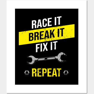 Race It Break It Fix It Repeat Funny Racing Mechanic Posters and Art